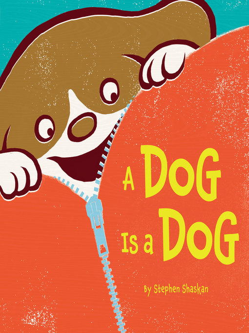 Title details for A Dog Is a Dog by Stephen Shaskan - Available